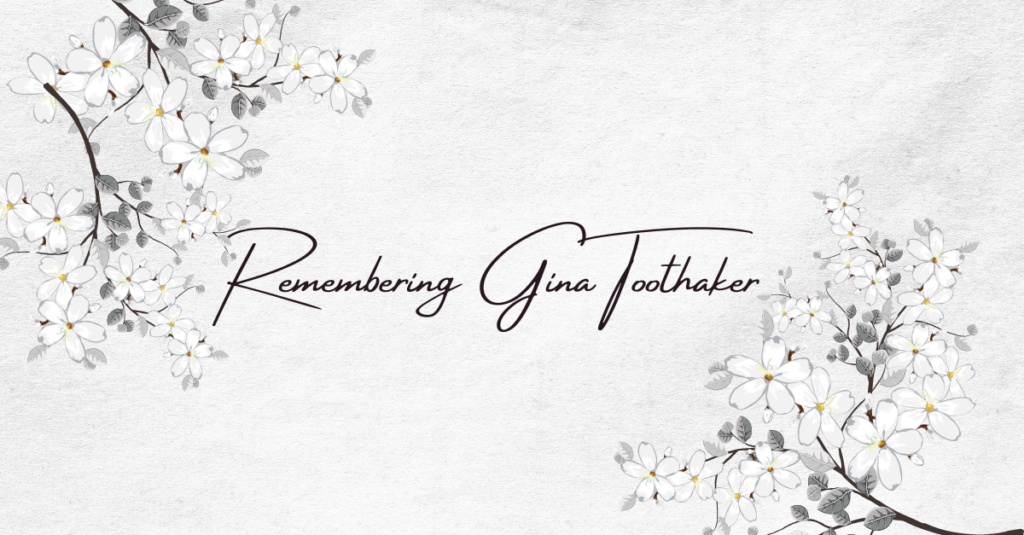 Remembering Gina Toothaker